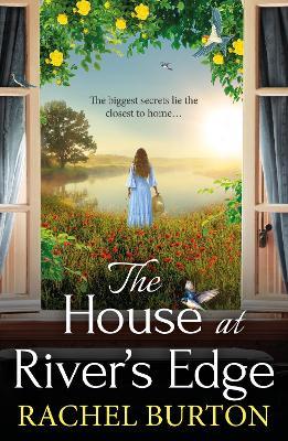 The House at River's Edge: The BRAND NEW heartbreaking historical read from Rachel Burton - Rachel Burton - cover