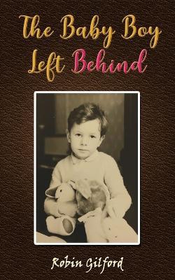 The Baby Boy Left Behind - Robin Gilford - cover