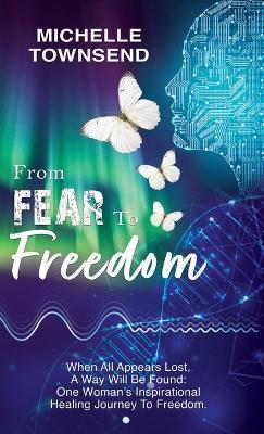 From Fear To Freedom - Michelle Townsend - cover