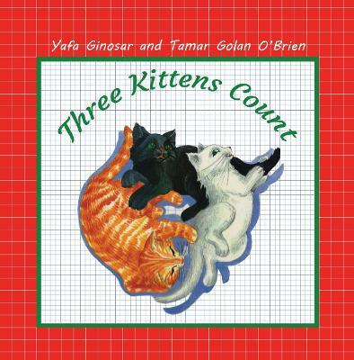 Three Kittens Count - Yafa Ginosar,Tamar Golan O'Brien - cover