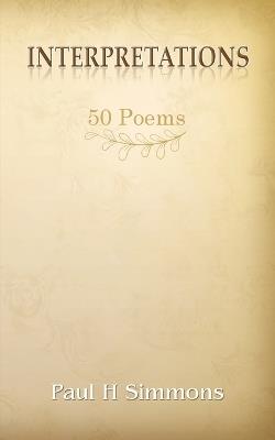 Interpretations: 50 Poems - Paul H Simmons - cover