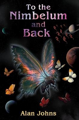 To the Nimbelum and back The tale of a group of winged Space Cadets - Alan Johns - cover