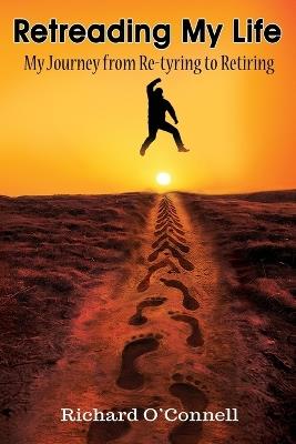 Retreading My Life - Richard O'Connell - cover