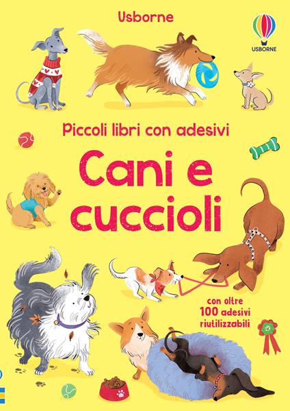 Cani e cuccioli. Con adesivi. Ediz. a colori - Kristie Pickersgill - copertina