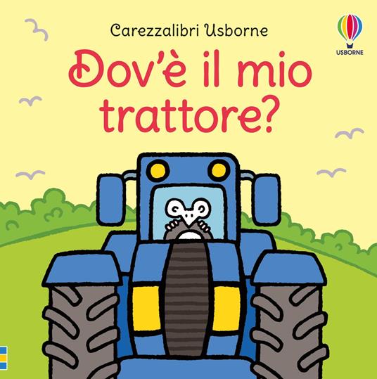 Dov'è il mio trattore? Ediz. a colori - Fiona Watt - copertina