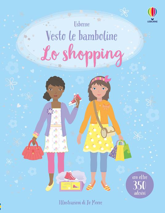 Lo shopping. Con adesivi. Ediz. a colori - Fiona Watt - copertina
