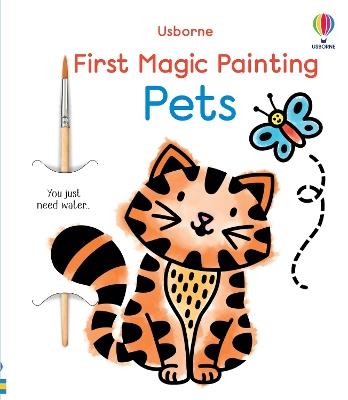 First Magic Painting Pets - Abigail Wheatley - cover