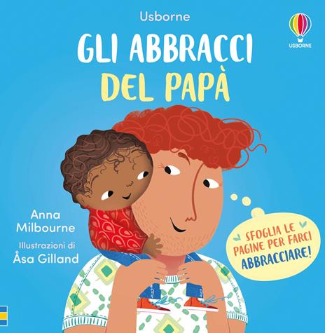 Gli abbracci del papà. Ediz. a colori - Anna Milbourne - copertina