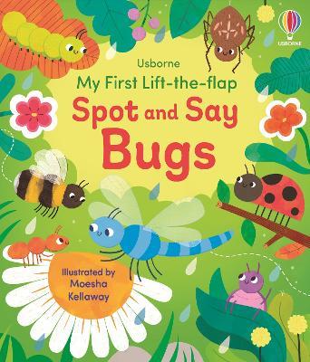 My First Lift-the-flap Spot and Say Bugs - Alice Beecham - cover