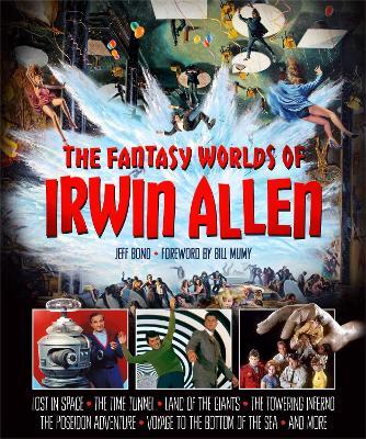 The Fantasy Worlds of Irwin Allen - Jeff Bond - cover