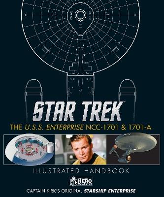 Star Trek: The U.S.S. Enterprise NCC-1701 Illustrated Handbook - Ben Robinson,Marcus Reily,Simon Hugo - cover