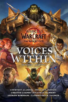World of Warcraft: The Voices Within (Short Story Collection) - Courtney Alameda,Delilah S Dawson,Christie Golden - cover