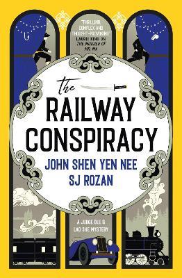 The Judge Dee and Lao She mysteries - The Railway Conspiracy - John Shen Yen Nee,S. J. Rozan - cover