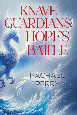 Knave Guardians: Hope's Battle - Rachael Perry - cover