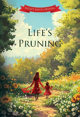 Life's Pruning - Kuljit Kaur Grewal - cover