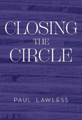 Closing the Circle - Paul Lawless - cover