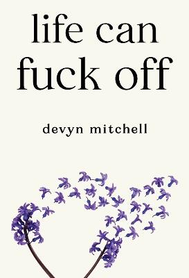 Life Can Fuck Off - Devyn Mitchell - cover