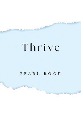 Thrive (Paperback) - Pearl Rock - cover