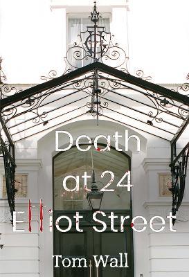 Death at 24 Elliot Street - Tom Wall - cover