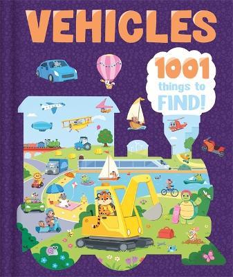 Vehicles: 1001 Things To Find - Igloo Books Ltd - cover