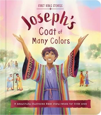 First Bible Stories: Joseph's Coat of Many Colors: A Beautifully Illustrated Bible Story Retold for Little Ones - Igloobooks - cover