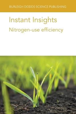 Instant Insights: Nitrogen-Use Efficiency - Various Authors,J F Angus,Samantha Earl-Goulet - cover