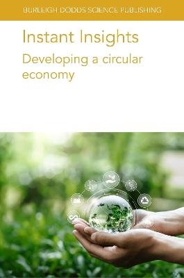 Instant Insights: Developing a Circular Economy - Various authors,Rolf Meyer,Rosanne Wielemaker - cover