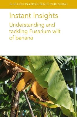 Instant Insights: Understanding and Tackling Fusarium Wilt of Banana - Various authors,Dan Koeppel,Einar Martínez de la Parte - cover