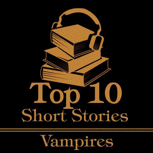 Top 10 Short Stories, The - Vampires
