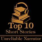 Top 10 Short Stories, The - Unreliable Narrator