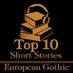 Top 10 Short Stories, The - European Gothic