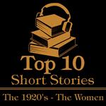Top 10 Short Stories, The - The 1920's - The Women