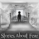 Stories About Fear