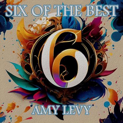 Amy Levy - Six of the Best