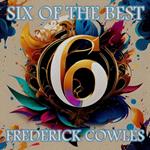Frederick Cowles - Six of the Best