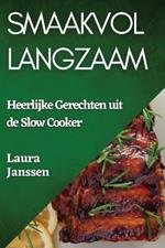 Smaakvol Langzaam: Heerlijke Gerechten uit de Slow Cooker