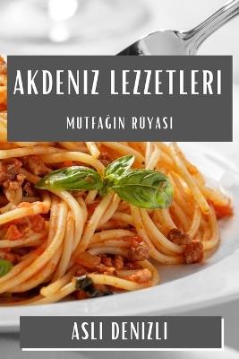 Akdeniz Lezzetleri: Mutfağın Rüyası - Aslı, Denizli - cover