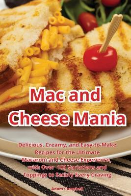 Mac and Cheese Mania - Adam Campbell - cover