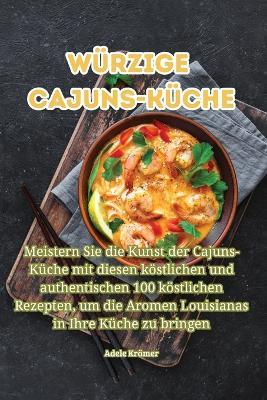 Würzige Cajuns-Küche - Adele Krämer - cover