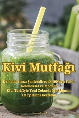 Kivi Mutfa&#287;&#305; - &#1043,&#1086,&#1088,&#1112,&#1072,&#1085,&#1072, &#1043,&#1086,&#1085,&#1094,&#1080,&#1115 - cover