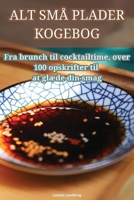 Alt Små Plader Kogebog - Louise Lindberg - cover