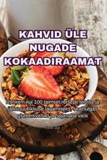 Kahvid Üle Nugade Kokaadiraamat