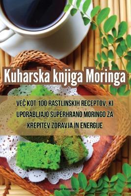 Kuharska knjiga Moringa - Gregor Hudá&#269,ek - cover