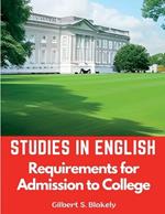 Studies in English: Requirements for Admission to College