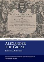 Alexander the Great: Letters: A Selection