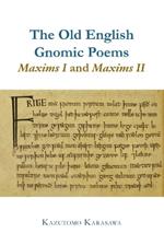 The Old English Gnomic Poems Maxims I and Maxims II