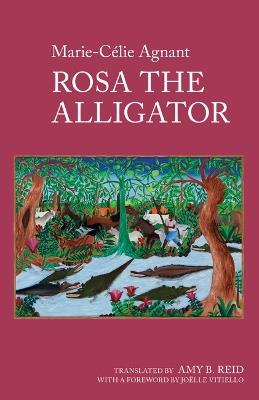 Rosa the Alligator: by Marie-Célie Agnant - cover