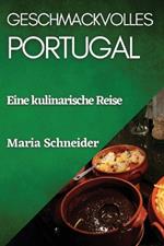 Geschmackvolles Portugal: Eine kulinarische Reise