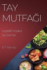 Tay Mutfağı: Lezzetli Tropikal Serüvenler