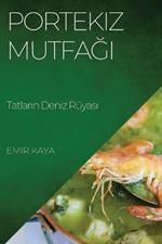 Portekiz Mutfağı: Tatların Deniz Rüyası